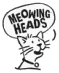 Meowing Heads